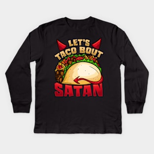 Let's Taco Bout Satan T-Shirt Satanic Fast Food Kids Long Sleeve T-Shirt